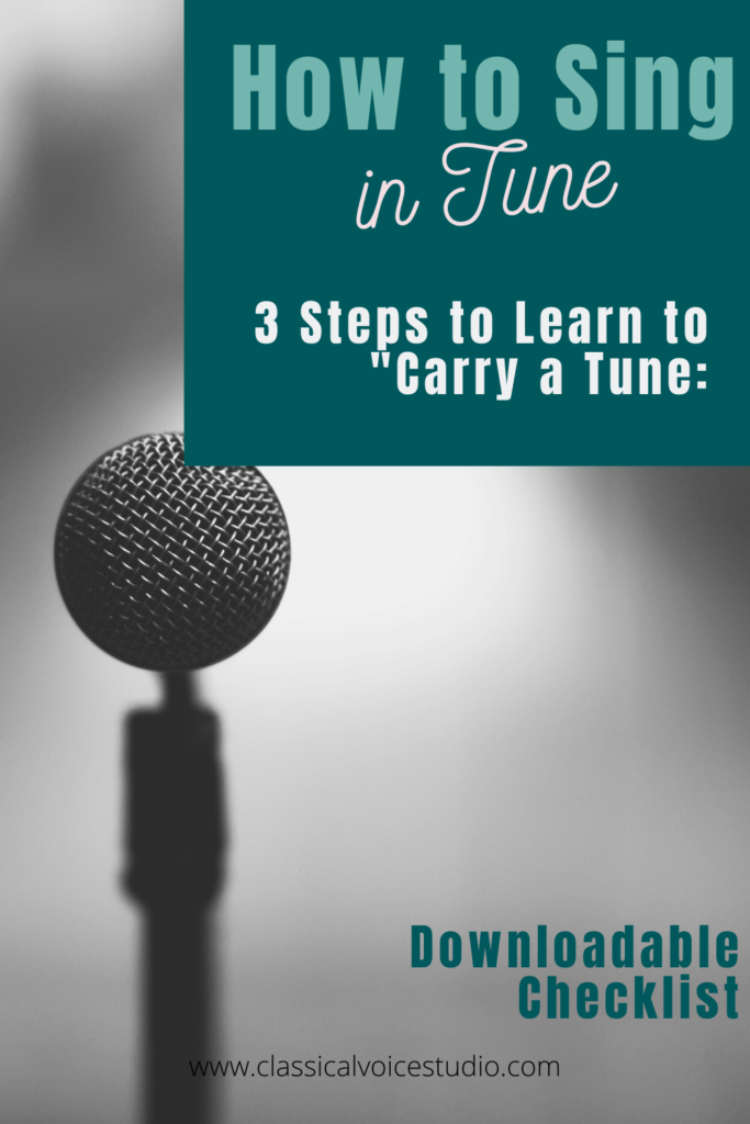 3 steps to sing in tune: download the checklist. Fix your intonation: How to fix flat singing or sharp singing. #singing #classicalvoice #howtosing
