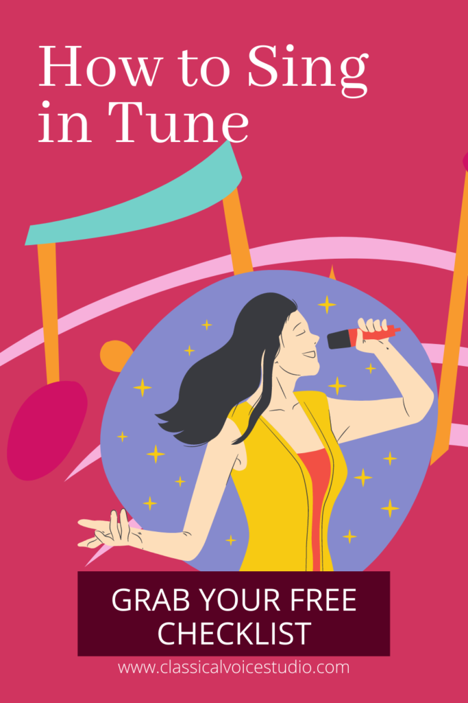 3 steps to sing in tune: download the checklist. Fix your intonation: How to fix flat singing or sharp singing. #singing #classicalvoice #howtosing